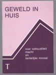 Deenik-Moolhuizen, J.M., Centrale voor Vormingswerk/Hervormde Vrouwen Dienst, Driebergen, Toerustingscentrum van de Gereformeerde Kerken in Nederland, Leusden, Vrijzinnig Protestants Centrum voor Maatschappelijke Toerusting, Utrecht - Geweld in huis, over seksualiteit, macht en kerkelijke moraal