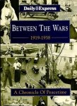  - BETWEEN THE WARS 1919-1938   A chronicle of peacetime