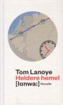 Lanoye, Tom - Heldere hemel [Boekenweekgeschenk Boekenweek 2012]