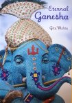 Mehta, Gita - Eternal Ganesha