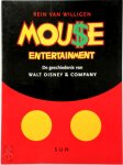 R. van Willigen - Mouse Entertainment De geschiedenis van Walt Disney & Company