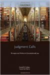 Farber, Daniel A. - Judgment calls : principle and politics in constitutional law.
