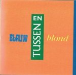 (Büch, Boudewijn) Rob van der Nol - Tussen  Blauw en Blond