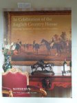 Sotheby´s: - In Celebration of The English Country House : Paintings, Sculpture , Furniture and Decorations, 579 lots