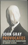 Gray, J. - Provocaties