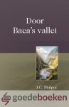 Philpot, J.C. - Door Bacas vallei *nieuw* --- Bijbels dagboek