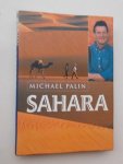 PALIN, MICHAEL, - Sahara. (Dutch text).
