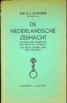 Schorer, jhr. G.L., Vice-Admiraal B.D. - De Nederlandsche Zeemacht Waarom heeft Nederland een zeemacht noodig?. Aan welke eischen moet deze voldoen?