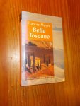 MAYES, FRANCES, - Bella Toscane.