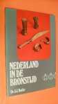 Butler Dr. J.J. - Nederland in de Bronstijd