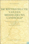 HARTMANN, Johannes Laurentius Henricus - De reconstructie van een middeleeuws landschap