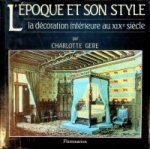 Gere, C - L'epoque Et Son Style, La Décoration Intérieure Au Xixe Siècle