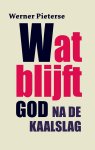 Werner Pieterse - Wat blijft God na de kaalslag