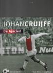 Guus de Jong - Johan Cruijff de Ajacied 9 maal 14- de Amsterdamse gloriejaren