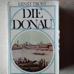 Trost, Ernst - Die Donau. Lebenslauf einer Stromes