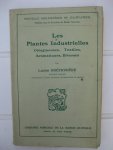 Brétignière, Lucien - Les Plantes Industrielles. Oléagineuses, Textiles, Aromatiques, Diverses.