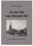Wilhelm Frenken - Als der Tod vom Himmel fiel : unsere Heimat im Luftkrieg