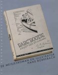 BOERMA, AAFKE, SALVERDA, MURK, LETTERKUNDIG MUSEUM (DEN HAAG), MUSEUM JANNINK (ENSCHEDE), STICHTING NEDERLANDS LETTERKUNDIG MUSEUM EN DOCUMENTATIECENTRUM, 'S-GRAVENHAGE, MUSEUM JANNINK, ENSCHEDE - Babs' bootje krijgt een stuurman: de meisjesroman en illustrator Hans Borrebach (1903-1991)