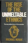 Novak, Michael - The rise of the unmeltable ethnics, the new political force of the seventies/Politics and Culture in the seventies