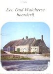  - Een OUD-WALCHERSE boerderij - J. Vader - uitg. Arnhem, Nederlands Openluchtmuseum., 1967, foto-illustraties