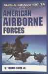 Smith Jr., W. Thomas - Alpha Bravo Delta Guide to American Airborne Forces