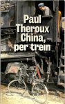 Paul Theroux 15008 - China, per trein