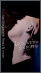 - - La subversion des images - Surrealisme, photographie, film