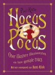 Paul Kieve - Hocus Pocus : over illustere illusionisten en hun geniale trucs over illustere illusionisten en hun geniale trucs