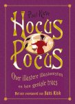 Paul Kieve 69866 - Hocus Pocus : over illustere illusionisten en hun geniale trucs over illustere illusionisten en hun geniale trucs