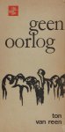 Reen, Ton van. - Geen oorlog. Reen, Ton van. - Geen oorlog.
