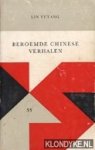 Yutang, Lin - Beroemde Chinese verhalen