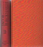 Burckhardt, Jacob - Das Geschichtswerk, Band 1: Die Zeit Constantins des Großen, Die Kultur der Renaissance in Italien, Weltgeschichtliche Betrachtungen; Band 2: Griechische Kulturgeschichte