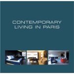 PAUWELS, WIM. - Contemporary Living in Paris /  Demeures Contemporaines A Paris /  Hedendaags wonen in Parijs. isbn 9789089440013