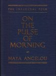 (LOWENSTEIN, Carole). ANGELOU, Maya - On the Pulse of Morning. The Inaugural Poem.