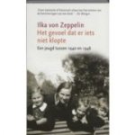 Zeppelin, I. von - Het gevoel dat er iets niet klopte / een jeugd tussen 1940 en 1948