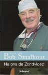 B. Smalhout, Bob Smalhout - Na ons de Zondvloed
