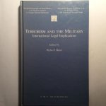 Heere, Wybo P. - Terrorism and the Military. International Legal Implications