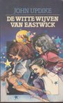 Updike, John - De Witte Wijven van Eastwick