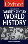 Jan Palmowski - Dict 20C World Hist Opr:Ncs P