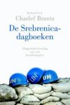 Brantz, Charlef, - De Srebrenica-dagboeken. Ooggetuigenverslag van een hoofdrolspeler