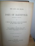 Motley, John Lothrop - The Life and Death of John of Barneveld, Advocate of Holland. two volumes