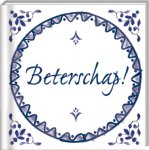  - Beterschap / Tegelwijsheden