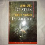 Saul, John Pearson, Ridley - De steek/De slachter