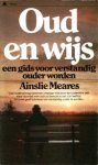 Meares, Ainslie - Oud en wijs. Een gids voor verstandig ouder worden