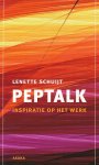 Schuijt, Lenette - Peptalk. Inspiratie op het werk.