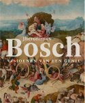 Ilsinck, Matthijs; Koldeweij, Jos - Jheronimus Bosch: Visioenen van een genie.