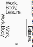  - Work, Body, Leisure
