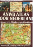 Redactie - ANWB atlas voor Nederland - het nieuwe reis-ideeen- en orientatieboek