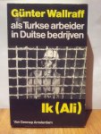 Wallraff, Günter - Ik (Ali) Als turkse arbeider in Duitse bedrijven