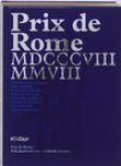 HARTOG JAGER, HANS DEN. & TUIJN, MARGUERITA. - Prix de Rome MDCCCVIII  MMVIII. 200 Jaar Prix de Rome. Rijksakademie voor Beeldende Kunsten.